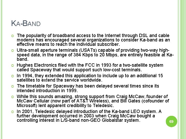 KA-BAND The popularity of broadband access to the Internet through DSL and cable modems