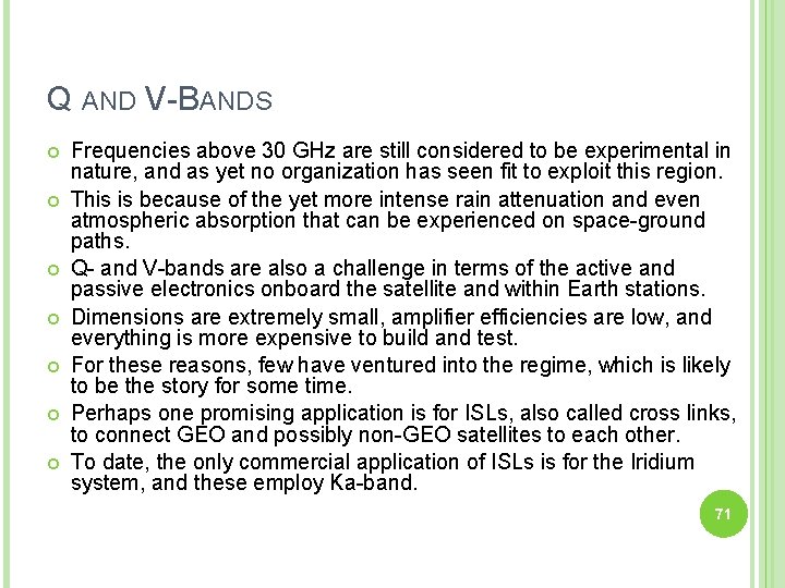 Q AND V-BANDS Frequencies above 30 GHz are still considered to be experimental in