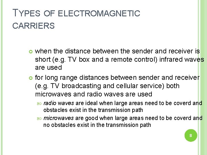 TYPES OF ELECTROMAGNETIC CARRIERS when the distance between the sender and receiver is short