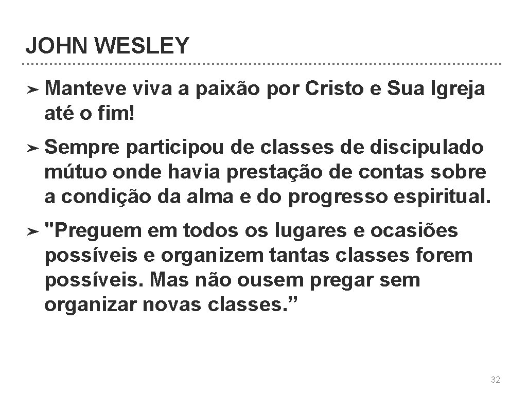 JOHN WESLEY ➤ Manteve viva a paixão por Cristo e Sua Igreja até o