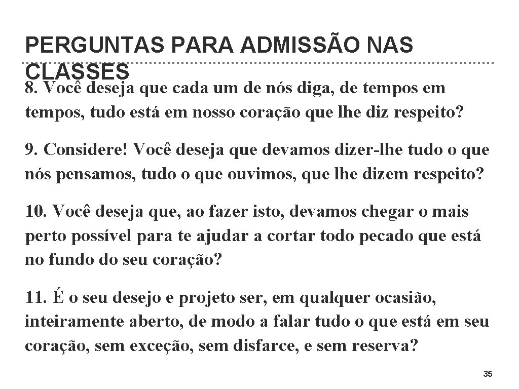 PERGUNTAS PARA ADMISSÃO NAS CLASSES 8. Você deseja que cada um de nós diga,