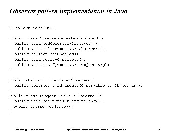 Observer pattern implementation in Java // import java. util; public class Observable extends Object