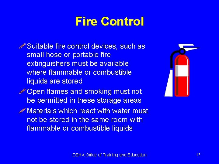 Fire Control ! Suitable fire control devices, such as small hose or portable fire