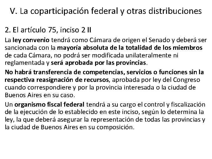 V. La coparticipación federal y otras distribuciones 2. El artículo 75, inciso 2 II