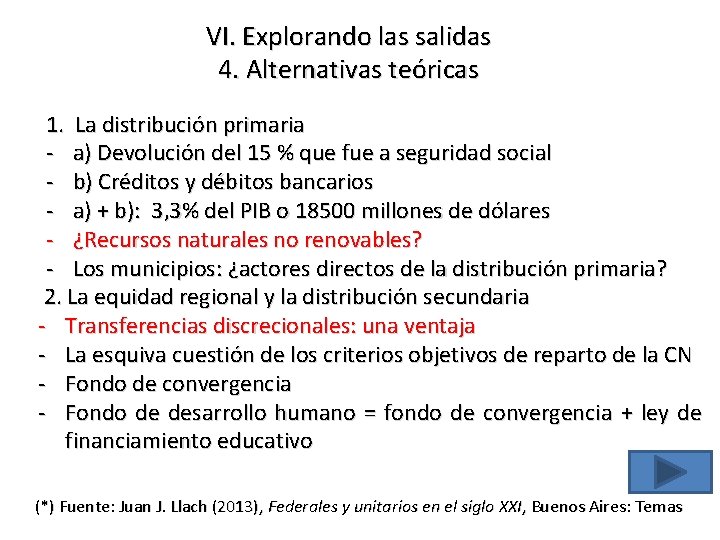 VI. Explorando las salidas 4. Alternativas teóricas 1. La distribución primaria - a) Devolución