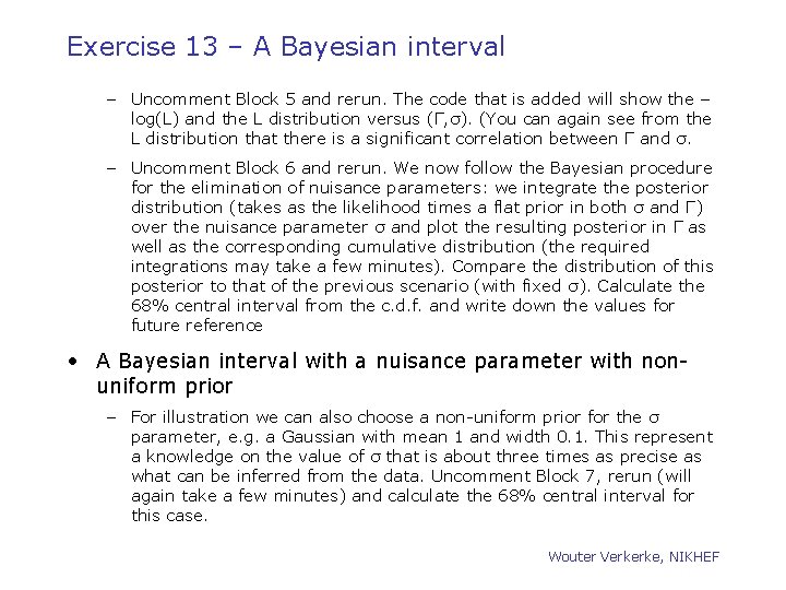 Exercise 13 – A Bayesian interval – Uncomment Block 5 and rerun. The code