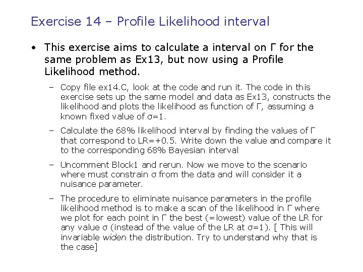 Exercise 14 – Profile Likelihood interval • This exercise aims to calculate a interval