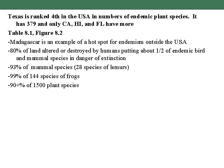 Texas is ranked 4 th in the USA in numbers of endemic plant species.