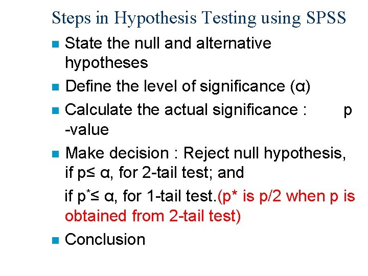 Steps in Hypothesis Testing using SPSS State the null and alternative hypotheses n Define