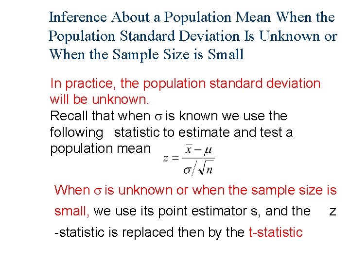 Inference About a Population Mean When the Population Standard Deviation Is Unknown or When