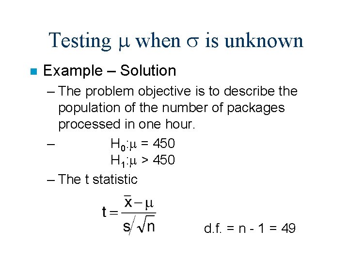 Testing when s is unknown n Example – Solution – The problem objective is