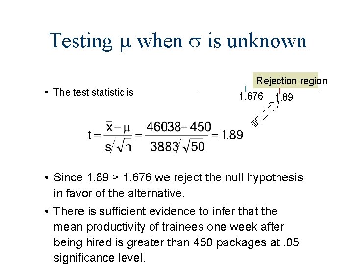 Testing when s is unknown Rejection region • The test statistic is 1. 676