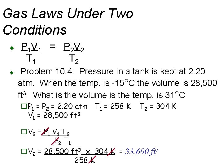 Gas Laws Under Two Conditions u u P 1 V 1 = P 2