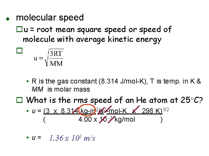 u molecular speed ou = root mean square speed or speed of molecule with
