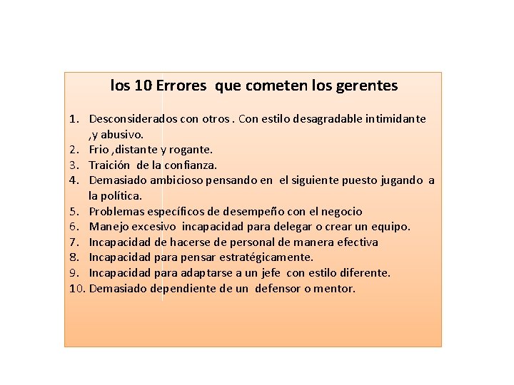 los 10 Errores que cometen los gerentes 1. Desconsiderados con otros. Con estilo desagradable