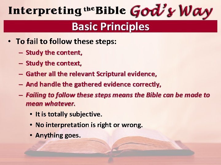 Basic Principles • To fail to follow these steps: – – – Study the