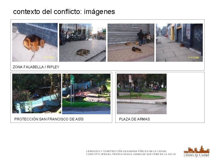 contexto del conflicto: imágenes ZONA FALABELLA / RIPLEY PROTECCIÓN SAN FRANCISCO DE ASÍS PLAZA