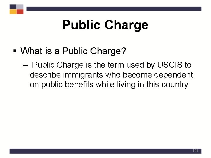 Public Charge § What is a Public Charge? – Public Charge is the term