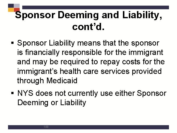 Sponsor Deeming and Liability, cont’d. § Sponsor Liability means that the sponsor is financially