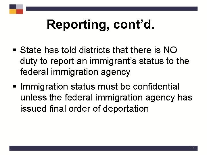 Reporting, cont’d. § State has told districts that there is NO duty to report