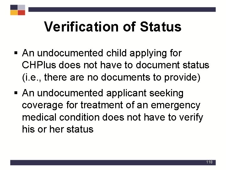 Verification of Status § An undocumented child applying for CHPlus does not have to
