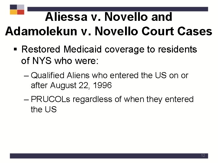 Aliessa v. Novello and Adamolekun v. Novello Court Cases § Restored Medicaid coverage to