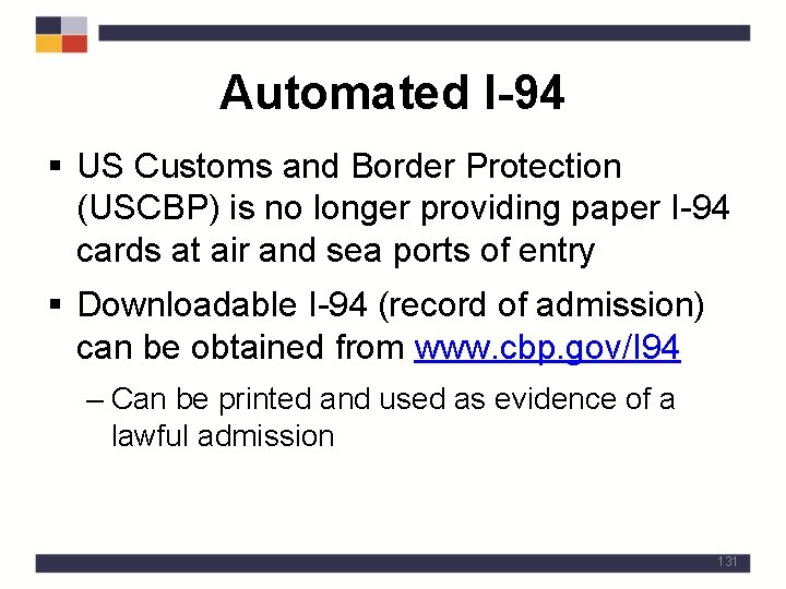 Automated I-94 § US Customs and Border Protection (USCBP) is no longer providing paper