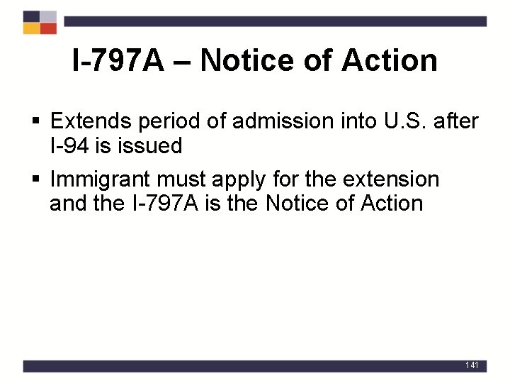 I-797 A – Notice of Action § Extends period of admission into U. S.
