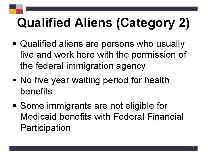 Qualified Aliens (Category 2) § Qualified aliens are persons who usually live and work