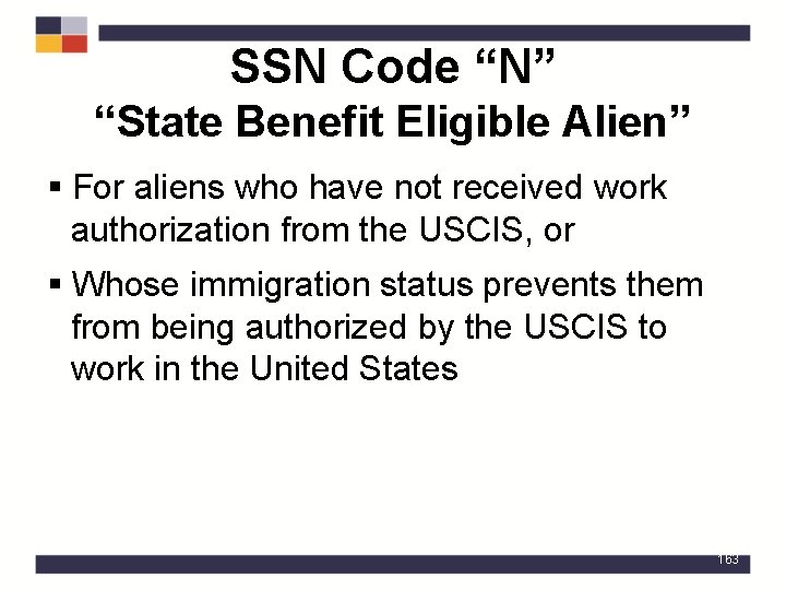 SSN Code “N” “State Benefit Eligible Alien” § For aliens who have not received