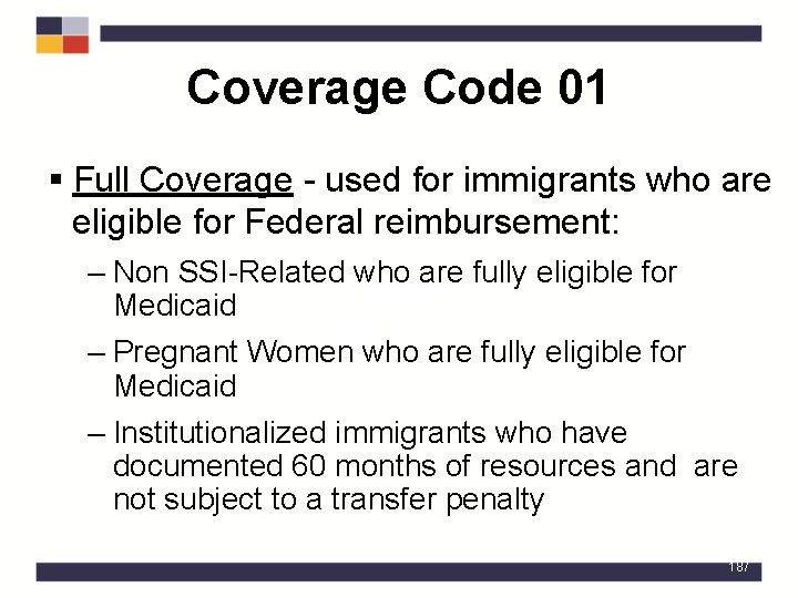 Coverage Code 01 § Full Coverage - used for immigrants who are eligible for