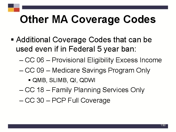 Other MA Coverage Codes § Additional Coverage Codes that can be used even if