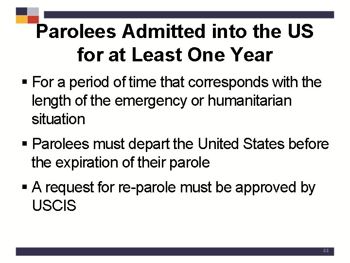 Parolees Admitted into the US for at Least One Year § For a period