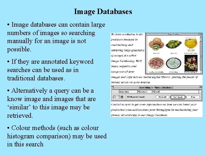 Image Databases • Image databases can contain large numbers of images so searching manually