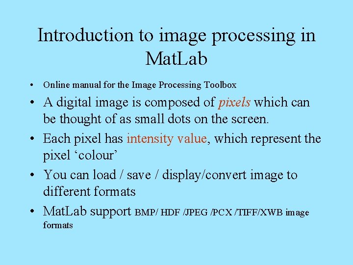 Introduction to image processing in Mat. Lab • Online manual for the Image Processing
