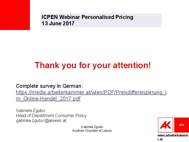 ICPEN Webinar Personalised Pricing 13 June 2017 Thank you for your attention! Complete survey