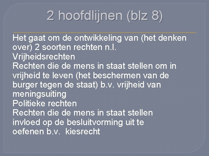 Staatsinrichting 2 hoofdlijnen blz 8 Het gaat om