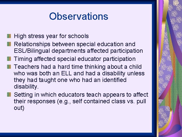 Observations High stress year for schools Relationships between special education and ESL/Bilingual departments affected