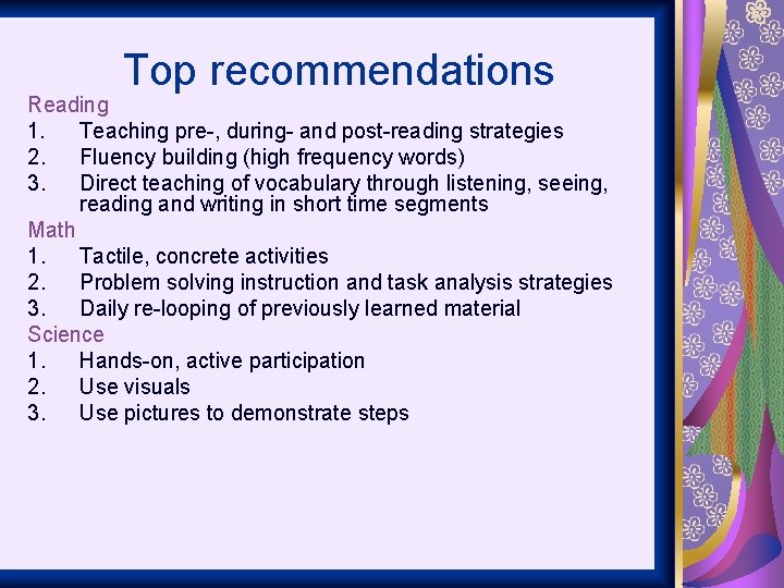Top recommendations Reading 1. Teaching pre-, during- and post-reading strategies 2. Fluency building (high