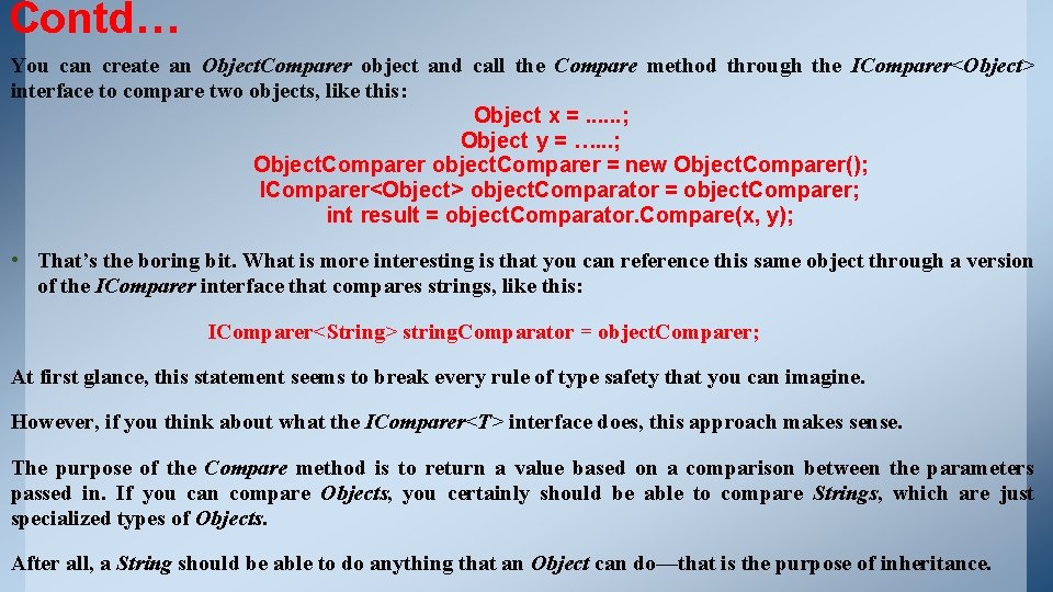 Contd… You can create an Object. Comparer object and call the Compare method through Contd… You can create an Object. Comparer object and call the Compare method through