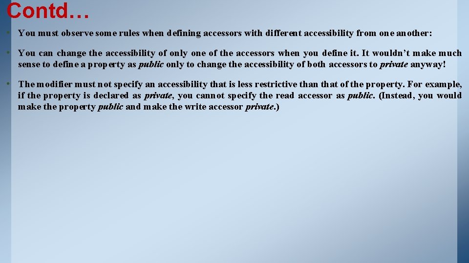 Contd… • You must observe some rules when defining accessors with different accessibility from Contd… • You must observe some rules when defining accessors with different accessibility from