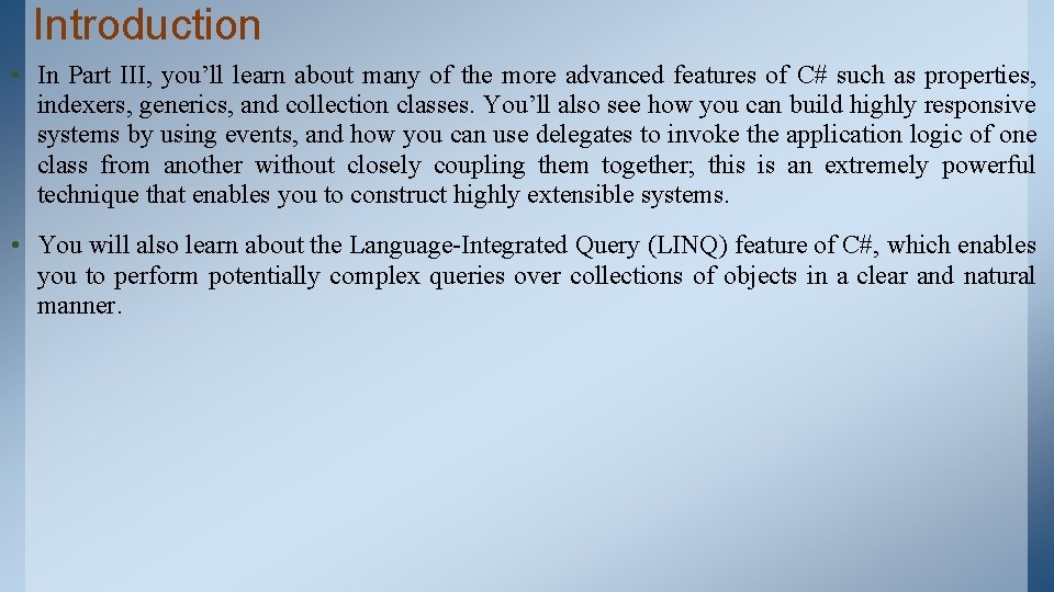 Introduction • In Part III, you’ll learn about many of the more advanced features Introduction • In Part III, you’ll learn about many of the more advanced features