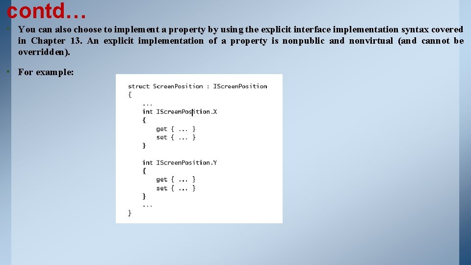 contd… • You can also choose to implement a property by using the explicit contd… • You can also choose to implement a property by using the explicit