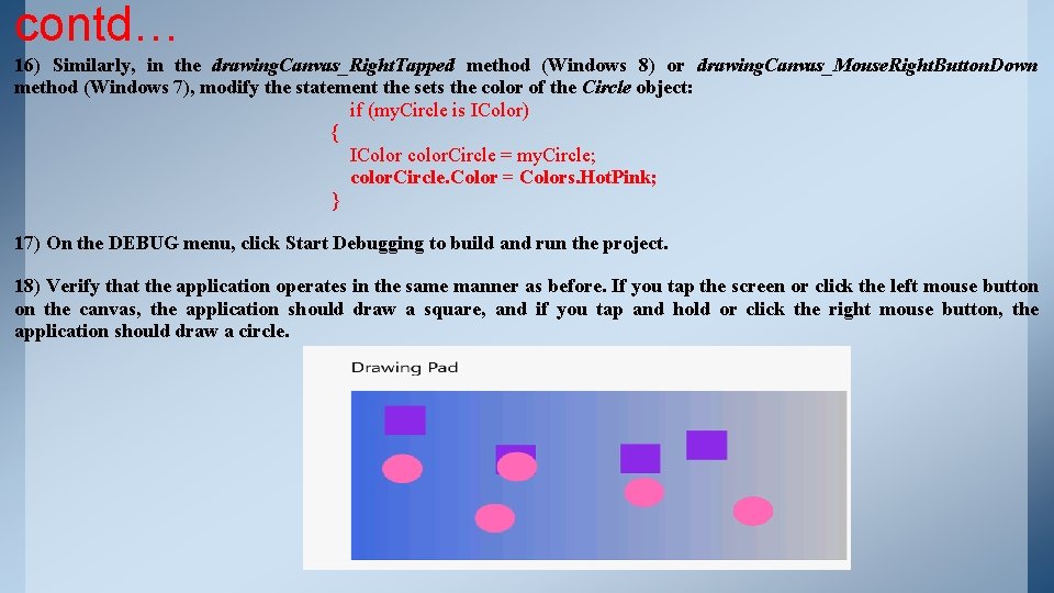 contd… 16) Similarly, in the drawing. Canvas_Right. Tapped method (Windows 8) or drawing. Canvas_Mouse. contd… 16) Similarly, in the drawing. Canvas_Right. Tapped method (Windows 8) or drawing. Canvas_Mouse.