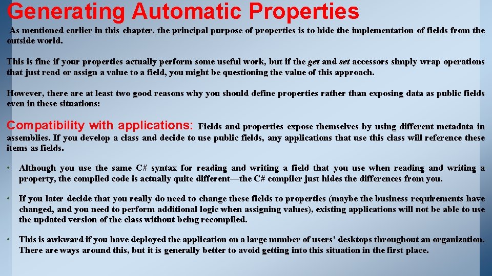 Generating Automatic Properties As mentioned earlier in this chapter, the principal purpose of properties Generating Automatic Properties As mentioned earlier in this chapter, the principal purpose of properties