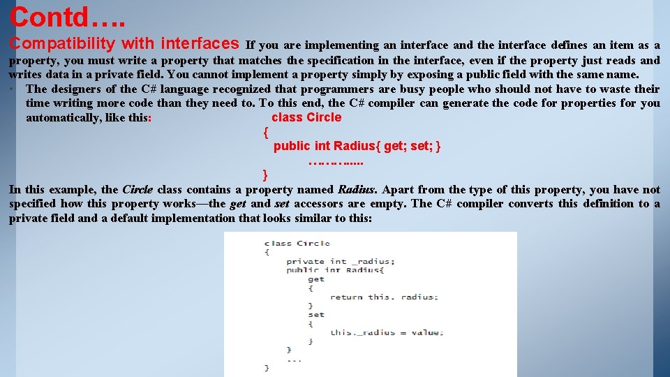 Contd…. Compatibility with interfaces If you are implementing an interface and the interface defines Contd…. Compatibility with interfaces If you are implementing an interface and the interface defines