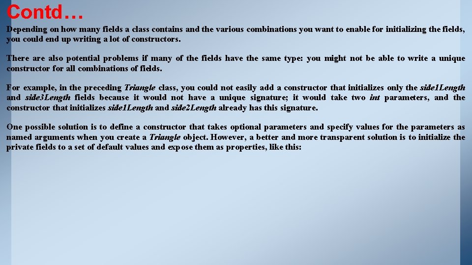 Contd… Depending on how many fields a class contains and the various combinations you Contd… Depending on how many fields a class contains and the various combinations you