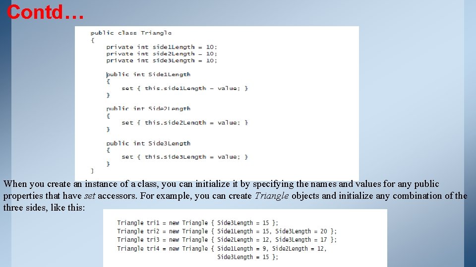Contd… When you create an instance of a class, you can initialize it by Contd… When you create an instance of a class, you can initialize it by