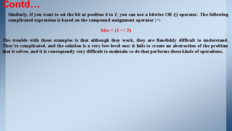 Contd… • Similarly, if you want to set the bit at position 6 to Contd… • Similarly, if you want to set the bit at position 6 to