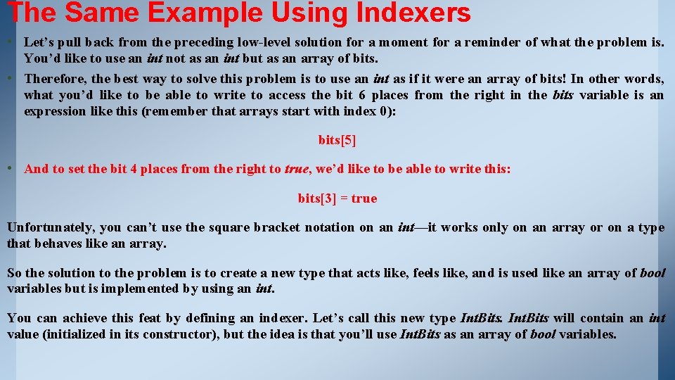 The Same Example Using Indexers • Let’s pull back from the preceding low-level solution The Same Example Using Indexers • Let’s pull back from the preceding low-level solution